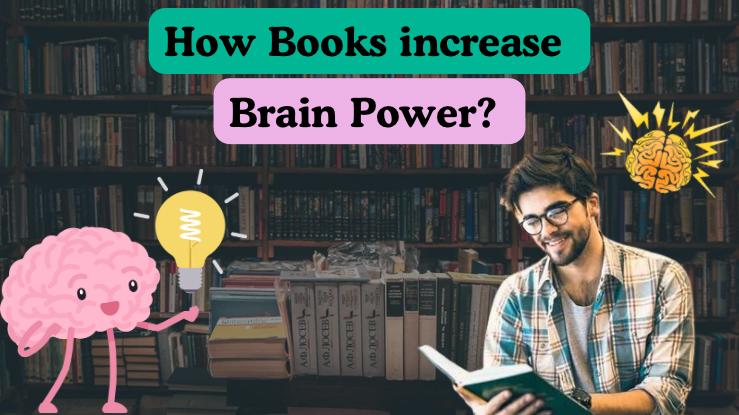 How do Books increase your brain power?